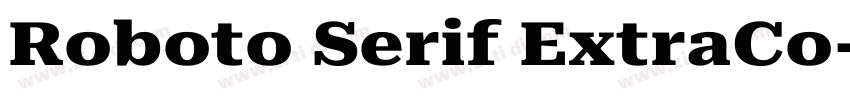 Roboto Serif ExtraCo字体转换